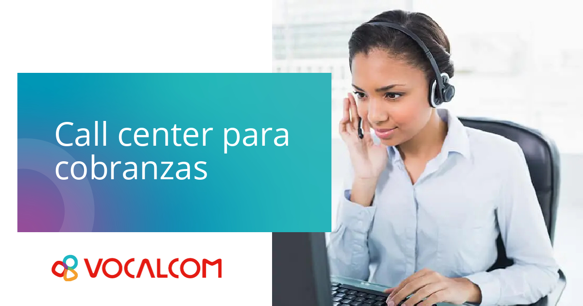 Software de Call Center para Cobranzas con Marcador Predictivo